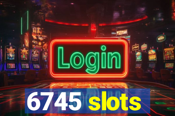 6745 slots